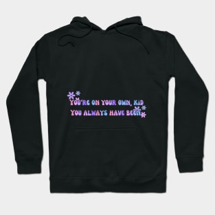 You're on your own kid Hoodie